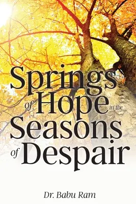 Izvoare de speranță în anotimpurile disperării - Springs of Hope in the Seasons of Despair