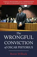 Condamnarea greșită a lui Oscar Pistorius: Știința ne transformă înțelegerea morții șocante a Reevei Steenkamp - The Wrongful Conviction of Oscar Pistorius: Science Transforms Our Comprehension of Reeva Steenkamp's Shocking Death