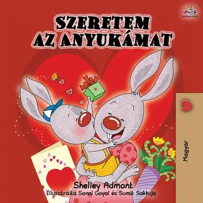 Îmi iubesc mama - ediție maghiară - I Love My Mom - Hungarian Edition