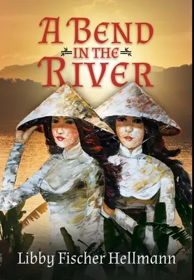Un cot în râu: Lupta a două surori pentru a supraviețui Războiului din Vietnam (A Bend In the River: 2 Sisters Struggle to Survive the Vietnam War) - A Bend In the River: 2 Sisters Struggle to Survive the Vietnam War