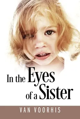 In the Eyes of a Sister (În ochii unei surori) - In the Eyes of a Sister