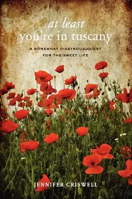Cel puțin ești în Toscana - At Least You're in Tuscany