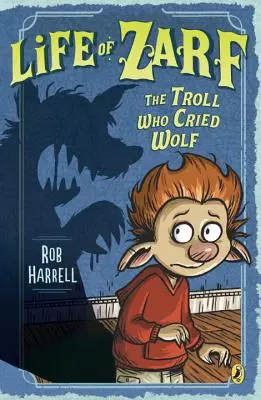 Viața lui Zarf: Trolul care a strigat lup - Life of Zarf: The Troll Who Cried Wolf