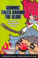 Poveștile lui Grimms în jurul lumii: Dinamica receptării lor internaționale - Grimms' Tales Around the Globe: The Dynamics of Their International Reception