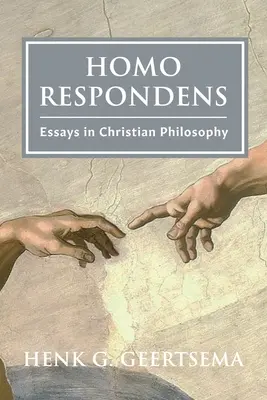 Homo Respondens: Eseuri în filosofia creștină - Homo Respondens: Essays in Christian Philosophy