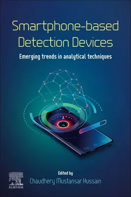 Dispozitive de detecție bazate pe smartphone: Tendințe emergente în tehnicile analitice - Smartphone-Based Detection Devices: Emerging Trends in Analytical Techniques