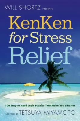 Will Shortz Presents Kenken for Stress Relief
