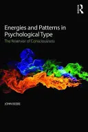 Energii și modele în tipul psihologic: Rezervorul de conștiință - Energies and Patterns in Psychological Type: The Reservoir of Consciousness