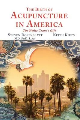 Nașterea acupuncturii în America - The Birth of Acupuncture in America