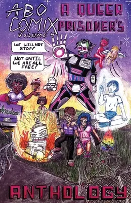 A.B.O. Comix Vol 4: O antologie a prizonierilor queer - A.B.O. Comix Vol 4: A Queer Prisoner's Anthology