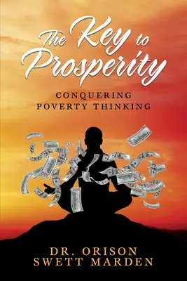 Cheia prosperității: Cucerirea sărăciei Gândirea - The Key to Prosperity: Conquering Poverty Thinking