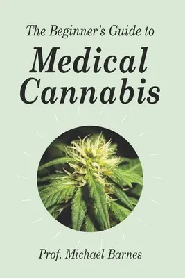 Ghidul începătorului pentru canabisul medical - The Beginner's Guide to Medical Cannabis