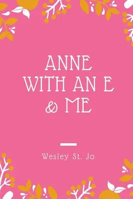 Anne cu un E & Eu - Anne with an E & Me