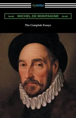 Eseurile complete ale lui Michel de Montaigne - The Complete Essays of Michel de Montaigne