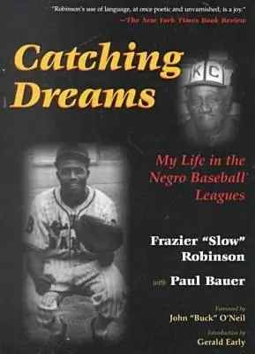 Catching Dreams: Viața mea în ligile de baseball Negro - Catching Dreams: My Life in the Negro Baseball Leagues