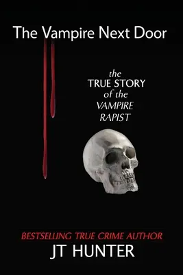 Vampirul de alături: Adevărata poveste a vampirului violator - The Vampire Next Door: The True Story of the Vampire Rapist