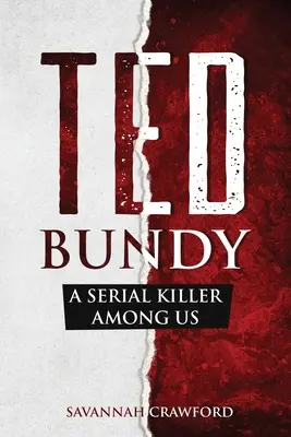 Ted Bundy: Un ucigaș în serie printre noi - Ted Bundy: A Serial Killer Among Us