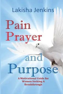 Durere, rugăciune și scop - Pain, Prayer and Purpose