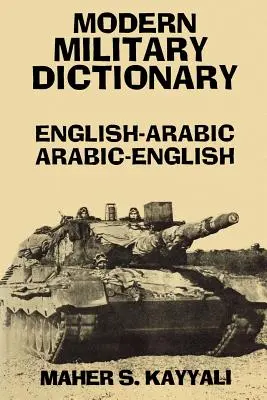 Dicționar militar modern: Engleză-arabă/Arabă-engleză - Modern Military Dictionary: English-Arabic/Arabic-English