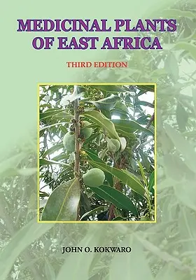 Plante medicinale din Africa de Est. Ediția a treia - Medicinal Plants of East Africa. Third Edition