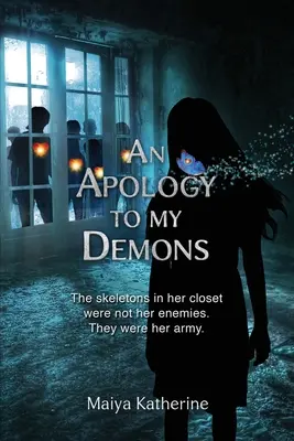 O scuză pentru demonii mei: Scheleții din dulapul ei nu erau dușmanii ei. Erau armata ei. - An Apology to My Demons: The skeletons in her closet were not her enemies. They were her army.