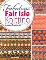 Fabulosul Fair Isle Knitting - Fabulous Fair Isle Knitting