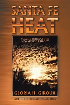 Căldura din Santa Fe: Volume Three of the New Mexico Trilogy - Santa Fe Heat: Volume Three of the New Mexico Trilogy
