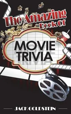 Cartea uimitoare de întrebări despre filme (The Amazing Book of Movie Trivia) - The Amazing Book of Movie Trivia