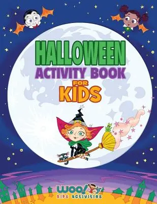 Cartea de activități de Halloween pentru copii: Reproducible Games, Worksheets And Coloring Book (Woo! Jr. Kids Activities Books) - Halloween Activity Book For Kids: Reproducible Games, Worksheets And Coloring Book (Woo! Jr. Kids Activities Books)