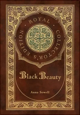 Frumoasa neagră (Ediție de colecție regală) (Copertă cartonată laminata cu geacă) - Black Beauty (Royal Collector's Edition) (Case Laminate Hardcover with Jacket)