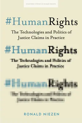 #Humanrights: Tehnologii și politici ale cererilor de justiție în practică - #Humanrights: The Technologies and Politics of Justice Claims in Practice