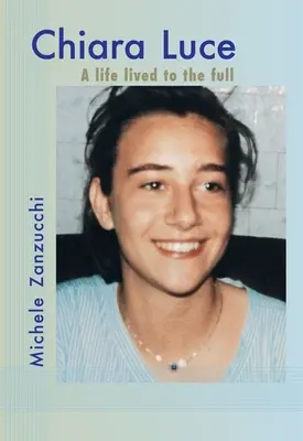 Chiara Luce: O viață trăită din plin - Chiara Luce: A Life Lived to the Full