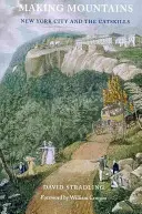Making Mountains: Orașul New York și Catskills - Making Mountains: New York City and the Catskills