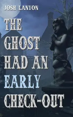 Fantoma a plecat mai devreme - The Ghost Had an Early Check-Out