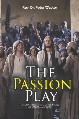 Jocul Patimilor: Descoperirea poveștii Evangheliei la Oberammergau - The Passion Play: Discovering the Gospel Story at Oberammergau
