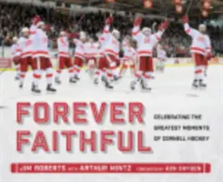 Pentru totdeauna credincios: Celebrând cele mai mari momente ale hocheiului Cornell - Forever Faithful: Celebrating the Greatest Moments of Cornell Hockey