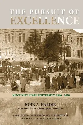Căutarea excelenței: Universitatea de Stat din Kentucky, 1886-2020 - The Pursuit of Excellence: Kentucky State University, 1886-2020