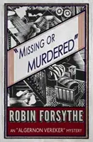 Dispărut sau ucis: Un mister Algernon Vereker - Missing or Murdered: An Algernon Vereker Mystery