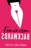 Feminismul pe dos - Feminism Backwards