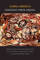 Genocidul colonial în America de Nord indigenă - Colonial Genocide in Indigenous North America
