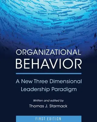 Comportamentul organizațional: O nouă paradigmă tridimensională de leadership - Organizational Behavior: A New Three Dimensional Leadership Paradigm