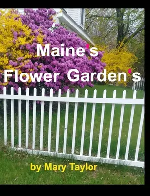 Grădinile de flori din Maine - Maine's Flower Gardens