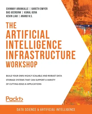 Atelierul de infrastructură pentru inteligență artificială: Construiți propriile sisteme de stocare a datelor extrem de scalabile și robuste care pot susține o varietate de cutt - The Artificial Intelligence Infrastructure Workshop: Build your own highly scalable and robust data storage systems that can support a variety of cutt