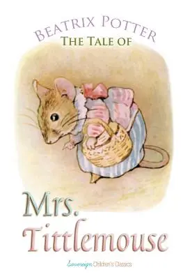 Povestea doamnei Tittlemouse (The Tale of Mrs. Tittlemouse) - The Tale of Mrs. Tittlemouse