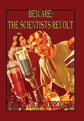 Feriți-vă! Revolta oamenilor de știință - Beware! The Scientists Revolt