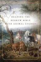 Citirea Bibliei ebraice cu ajutorul studiului animalelor - Reading the Hebrew Bible with Animal Studies