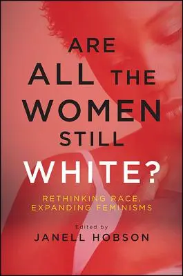 Toate femeile sunt încă albe? - Are All the Women Still White?
