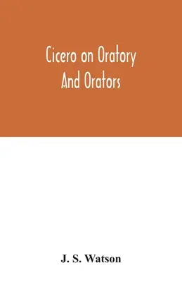 Cicero despre oratorie și oratori - Cicero on oratory and orators