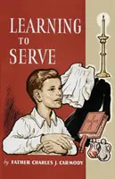 Learning to Serve: O carte pentru noii băieți de altar - Learning to Serve: A Book for New Altar Boys