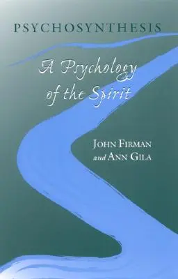 Psihosinteză: O psihologie a spiritului - Psychosynthesis: A Psychology of the Spirit